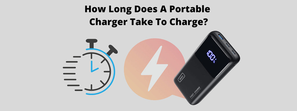 How Long Does A Portable Charger Take To Charge?
